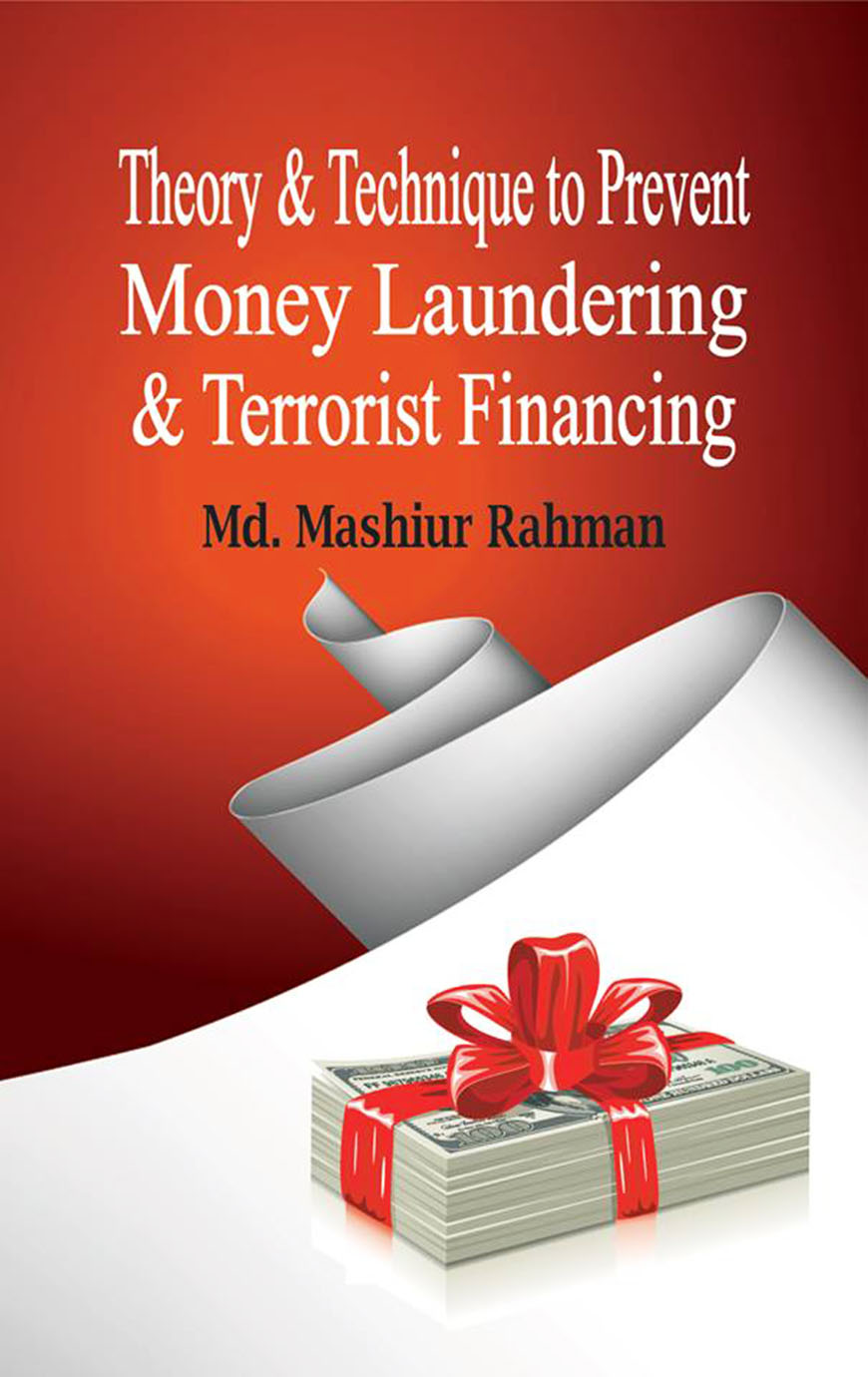 Theory And Technique to Prevent Money Laundering And Terrorist Financing