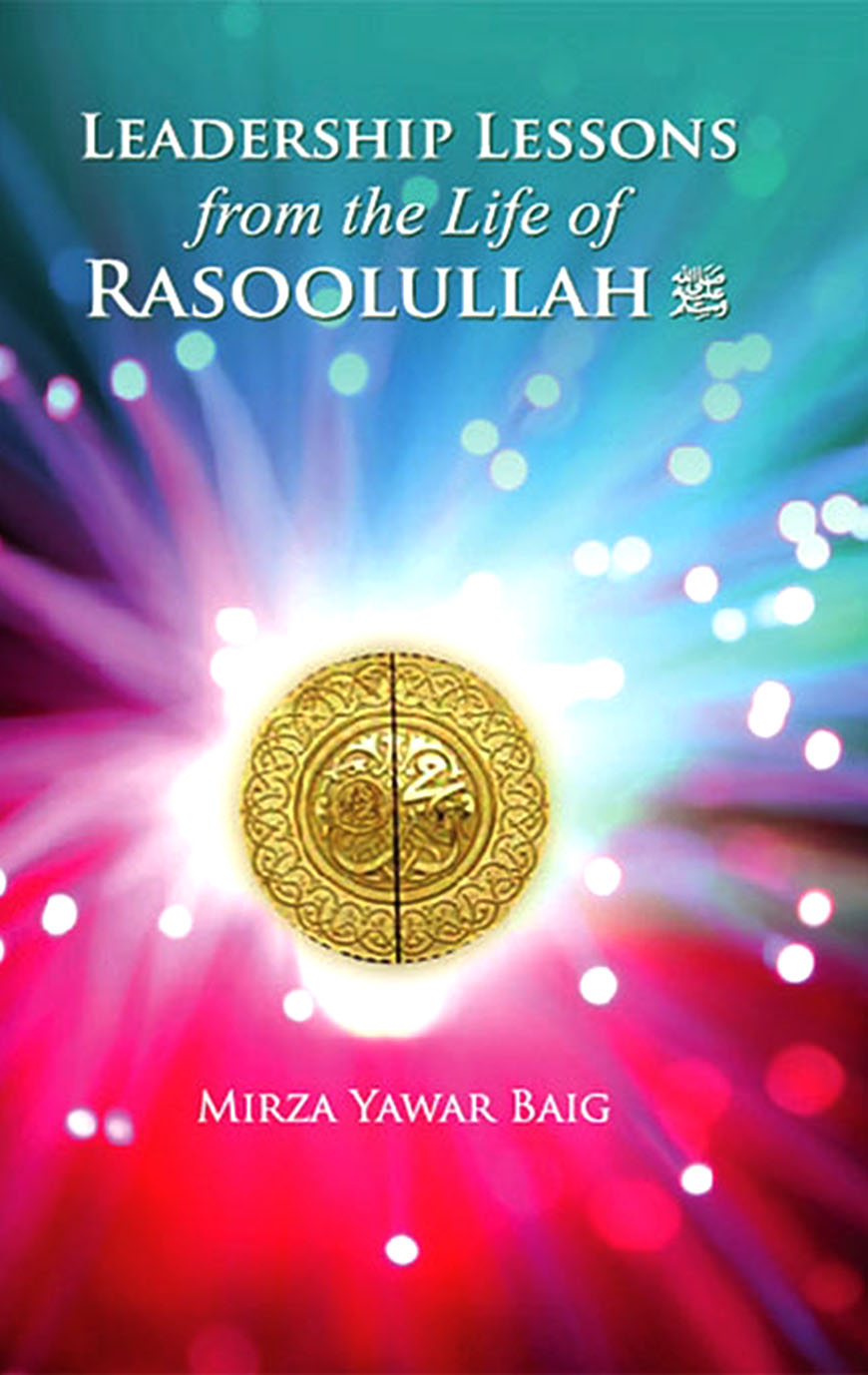 Leadership Lessons From The Life Of Rasoolullah