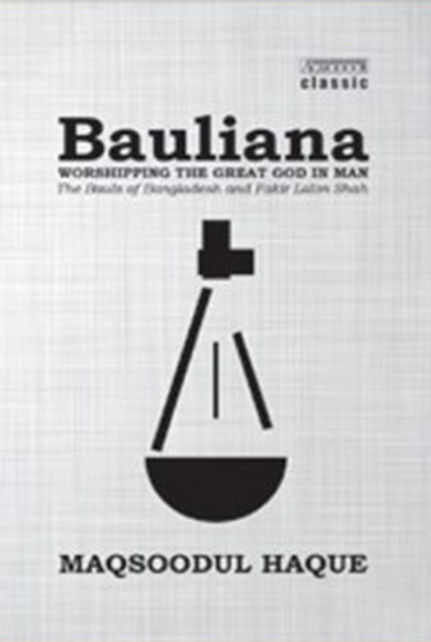 Bauliana: Worshipping The Great God In Man