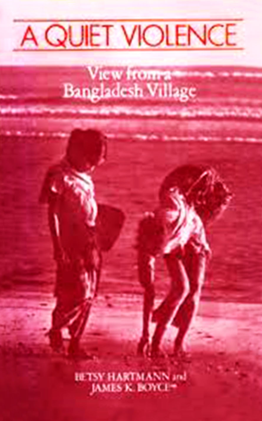 A Quiet Violence : View From A Bangladesh Village