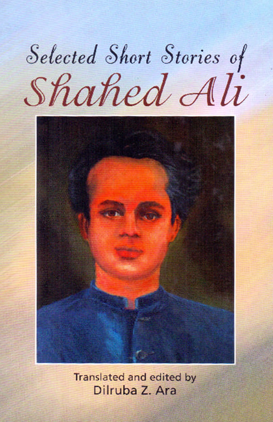 Selected Short Stories of Shahed Ali